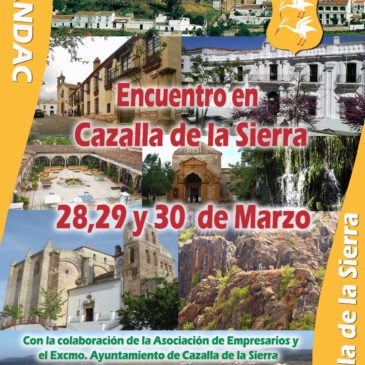 Encuentro en Cazalla de la Sierra – 28, 29 y 30 de Marzo