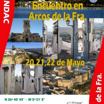 Encuentro en Arcos de la Fra. 20, 21 y 22 de Mayo. Inauguración de Nueva Área