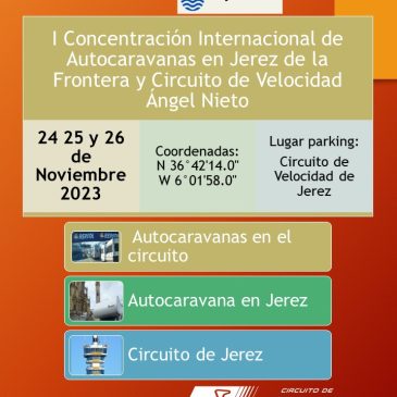 I CONCENTRACION INTERNACIONAL DE AUTOCARAVANAS CIUDAD DE JEREZ, CIRCUITO DE VELOCIDAD. 24, 25 Y 26 NOVIEMBRE