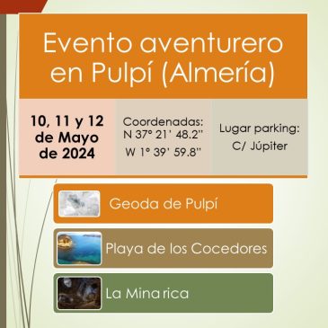 EVENTO AVENTURERO EN PULPI (ALMERIA) FIN DE SEMANA 10/11 Y 12 DE MAYO 2024