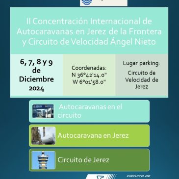 II ENCUENTRO INTERNACIONAL DE AUTOCARAVANAS EN EL CIRCUITO DE JEREZ DE LA FRONTERA 6, 7, 8 Y 9 DE DICIEMBRE